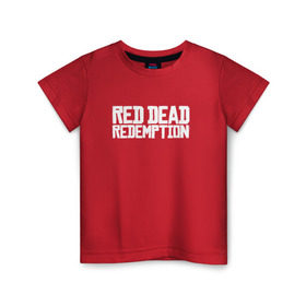 Детская футболка хлопок с принтом RDR , 100% хлопок | круглый вырез горловины, полуприлегающий силуэт, длина до линии бедер | rdr | rdr2 | red dead redemption