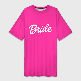 Платье-футболка 3D с принтом Барби Bride ,  |  | badgirl | barbie | beach party | beaches | bride | crew | girl | girlfriends | henparty | pink | power | princess | real girls | superbride | team | девичник | для влюбленных | для подруг | замуж | море | невеста | отдых | пляж | пляжная вечеринка | подру