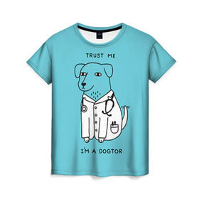 Женская футболка 3D с принтом Trust me , 100% полиэфир ( синтетическое хлопкоподобное полотно) | прямой крой, круглый вырез горловины, длина до линии бедер | doctor | dogtor | trust me | верь мне | врач | доктор | медик | медицина | собака