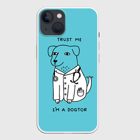 Чехол для iPhone 13 с принтом Trust me ,  |  | doctor | dogtor | trust me | верь мне | врач | доктор | медик | медицина | собака
