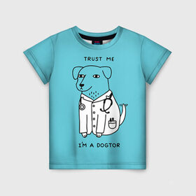 Детская футболка 3D с принтом Trust me , 100% гипоаллергенный полиэфир | прямой крой, круглый вырез горловины, длина до линии бедер, чуть спущенное плечо, ткань немного тянется | doctor | dogtor | trust me | верь мне | врач | доктор | медик | медицина | собака