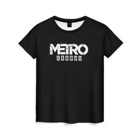 Женская футболка 3D с принтом METRO: Exodus , 100% полиэфир ( синтетическое хлопкоподобное полотно) | прямой крой, круглый вырез горловины, длина до линии бедер | horror | metro | metro 2033 | redux | игра | метро | хоррор