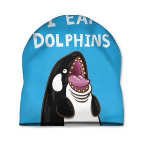 Шапка 3D с принтом Я ем дельфинов , 100% полиэстер | универсальный размер, печать по всей поверхности изделия | дельфины | касатка