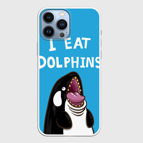 Чехол для iPhone 13 Pro Max с принтом Я ем дельфинов ,  |  | Тематика изображения на принте: дельфины | касатка