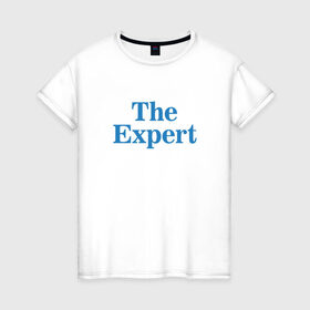 Женская футболка хлопок с принтом Эксперт , 100% хлопок | прямой крой, круглый вырез горловины, длина до линии бедер, слегка спущенное плечо | the expert | президент | сша | эксперт