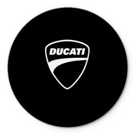 Коврик для мышки круглый с принтом Ducati , резина и полиэстер | круглая форма, изображение наносится на всю лицевую часть | авто | дукати | марка | машина