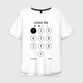 Мужская футболка хлопок Oversize с принтом Разблокируй меня , 100% хлопок | свободный крой, круглый ворот, “спинка” длиннее передней части | Тематика изображения на принте: lock | блокировка | смартфон | телефон