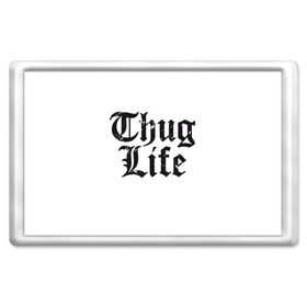 Магнит 45*70 с принтом Thug Life , Пластик | Размер: 78*52 мм; Размер печати: 70*45 | 2pac | amaru | life | shakur | thug | thung | tupac