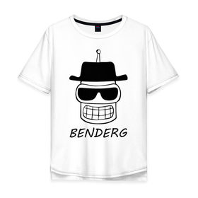 Мужская футболка хлопок Oversize с принтом Benderg , 100% хлопок | свободный крой, круглый ворот, “спинка” длиннее передней части | bender | breaking bad | futurama | бендер | во все тяжкие | зойдберг | космос | футурама