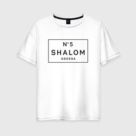 Женская футболка хлопок Oversize с принтом SHALOM , 100% хлопок | свободный крой, круглый ворот, спущенный рукав, длина до линии бедер
 | 