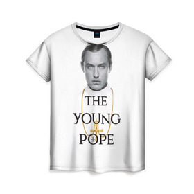 Женская футболка 3D с принтом The Young Pope , 100% полиэфир ( синтетическое хлопкоподобное полотно) | прямой крой, круглый вырез горловины, длина до линии бедер | young pope | джуд | лоу | молодой папа