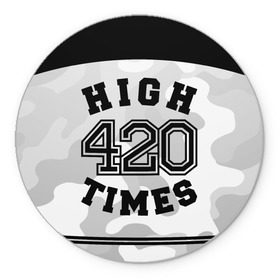 Коврик круглый с принтом High Times 420 Camo , резина и полиэстер | круглая форма, изображение наносится на всю лицевую часть | camouflage | камо | камуфляж