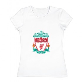 Женская футболка хлопок с принтом Ливерпуль , 100% хлопок | прямой крой, круглый вырез горловины, длина до линии бедер, слегка спущенное плечо | liverpool | англия | ливерпуль | футбол