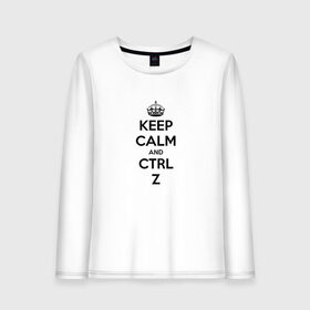 Женский лонгслив хлопок с принтом Keep Calm And Ctrl + Z , 100% хлопок |  | ctrl + z | ctrl. z | keep calm | keep calm and | keep calm and ctrl z