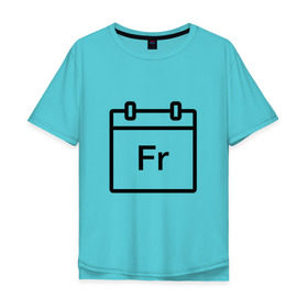 Мужская футболка хлопок Oversize с принтом Фублока Fr , 100% хлопок | свободный крой, круглый ворот, “спинка” длиннее передней части | fr | пт | пятница