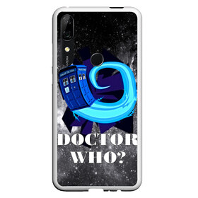 Чехол для Honor P Smart Z с принтом Doctor who? , Силикон | Область печати: задняя сторона чехла, без боковых панелей | 3d | арт | доктор кто | звезды | космос | надпись | сериал | фильмы