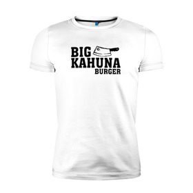 Мужская футболка премиум с принтом Big Kahuna , 92% хлопок, 8% лайкра | приталенный силуэт, круглый вырез ворота, длина до линии бедра, короткий рукав | pulp fiction | биг кахуна | бургер | винсент вега | гавайский бургер | джулс виннфилд