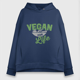 Женское худи Oversize хлопок с принтом Vegan for Life , френч-терри — 70% хлопок, 30% полиэстер. Мягкий теплый начес внутри —100% хлопок | боковые карманы, эластичные манжеты и нижняя кромка, капюшон на магнитной кнопке | green | vegan | yoga | веган | вегетарианец | вегетарианство | витамины | здоровье | зеленый | зож | йога | овощи | фрукты