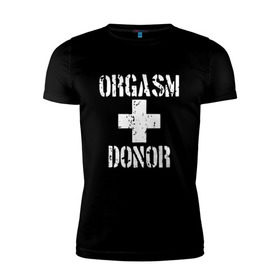 Мужская футболка премиум с принтом Orgasm + donor , 92% хлопок, 8% лайкра | приталенный силуэт, круглый вырез ворота, длина до линии бедра, короткий рукав | malchishnik | американский пирог | донор | жених | мальчишник | молодожены | свадьба | стифлер