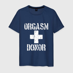 Мужская футболка хлопок с принтом Orgasm + donor , 100% хлопок | прямой крой, круглый вырез горловины, длина до линии бедер, слегка спущенное плечо. | malchishnik | американский пирог | донор | жених | мальчишник | молодожены | свадьба | стифлер