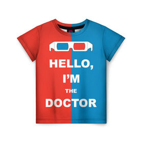 Детская футболка 3D с принтом I`m the Doctor , 100% гипоаллергенный полиэфир | прямой крой, круглый вырез горловины, длина до линии бедер, чуть спущенное плечо, ткань немного тянется | арт | доктор кто | надпись | сериал | тардис | фильмы | я доктор