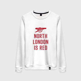 Женский свитшот хлопок с принтом North London is Red , 100% хлопок | прямой крой, круглый вырез, на манжетах и по низу широкая трикотажная резинка  | arsenal | football | арсенал | лондон | спорт | футбол