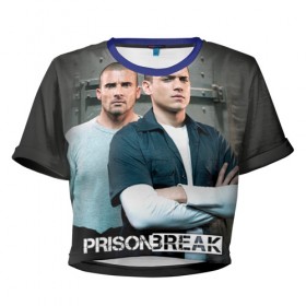 Женская футболка 3D укороченная с принтом Prison break 4 , 100% полиэстер | круглая горловина, длина футболки до линии талии, рукава с отворотами | prison break | побег | сериал
