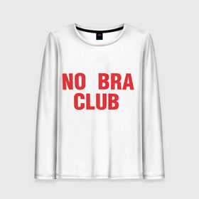 Женский лонгслив 3D с принтом No bra club , 100% полиэстер | длинные рукава, круглый вырез горловины, полуприлегающий силуэт | без лифчика | грудь | свобода | феминизм