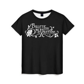 Женская футболка 3D с принтом Bullet for my Valentine , 100% полиэфир ( синтетическое хлопкоподобное полотно) | прямой крой, круглый вырез горловины, длина до линии бедер | bfmw | metalcore | music | rock | джейсон джеймс | майкл пэджет | майкл томас | металл | мэттью так | надпись | рок
