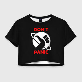 Женская футболка 3D укороченная с принтом Don`t panic , 100% полиэстер | круглая горловина, длина футболки до линии талии, рукава с отворотами | dont panic