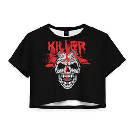 Женская футболка 3D укороченная с принтом Killer , 100% полиэстер | круглая горловина, длина футболки до линии талии, рукава с отворотами | blood | dead | death | drops | fear | halloween | happy | holiday | killer | red | skull | splashes | брызги | капли | красный | кровь | мертвый | праздник | счастливый | хэллоуин | череп