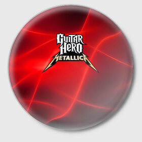 Значок с принтом Guitar Hero Metallica ,  металл | круглая форма, металлическая застежка в виде булавки | hard rock | heavy metal | hevy metal | metallica | music | rock | thrash metal | металлика | музыка | рок