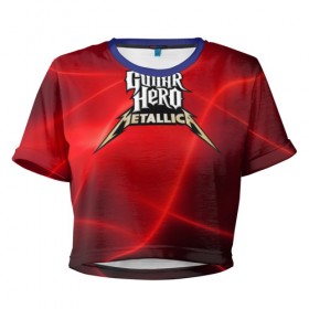 Женская футболка 3D укороченная с принтом Guitar Hero Metallica , 100% полиэстер | круглая горловина, длина футболки до линии талии, рукава с отворотами | hard rock | heavy metal | hevy metal | metallica | music | rock | thrash metal | металлика | музыка | рок