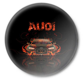Значок с принтом AUDI в огоне ,  металл | круглая форма, металлическая застежка в виде булавки | авто | ауди | машина | огонь | пламя