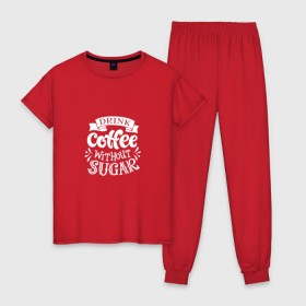 Женская пижама хлопок с принтом Кофе без сахара , 100% хлопок | брюки и футболка прямого кроя, без карманов, на брюках мягкая резинка на поясе и по низу штанин | coffe