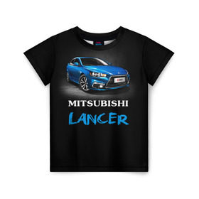 Детская футболка 3D с принтом Mitsubishi Lancer , 100% гипоаллергенный полиэфир | прямой крой, круглый вырез горловины, длина до линии бедер, чуть спущенное плечо, ткань немного тянется | auto | lancer | mitsubishi | авто | автомобиль | водитель | лансер | мицубиси | тачка | японец