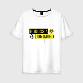 Женская футболка хлопок Oversize с принтом Borussia Dortmund - New Design 2018 , 100% хлопок | свободный крой, круглый ворот, спущенный рукав, длина до линии бедер
 | Тематика изображения на принте: боруссия дортмунд
