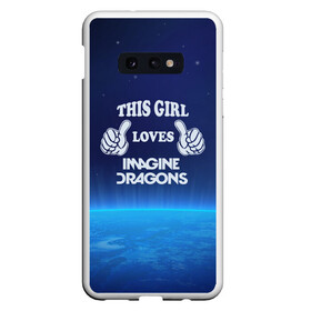 Чехол для Samsung S10E с принтом This Girl Loves ImagineDragons , Силикон | Область печати: задняя сторона чехла, без боковых панелей | Тематика изображения на принте: imagine dragons | звезды | космос | рок | эта девочка любит