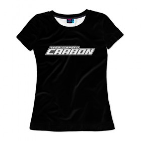 Женская футболка 3D с принтом Need For Speed: CARBON , 100% полиэфир ( синтетическое хлопкоподобное полотно) | прямой крой, круглый вырез горловины, длина до линии бедер | car | crew | dirt | forza | grid | nfs | race | гонки | машина | нфс