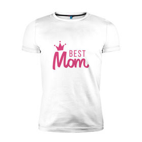 Мужская футболка премиум с принтом Best Mom , 92% хлопок, 8% лайкра | приталенный силуэт, круглый вырез ворота, длина до линии бедра, короткий рукав | best mom | mom | лучшая мама | мама | мамочка