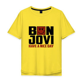 Мужская футболка хлопок Oversize с принтом Bon Jovi, have a nice day , 100% хлопок | свободный крой, круглый ворот, “спинка” длиннее передней части | bon jovi | бон | бон джови | глэм | группа | джови | джон | метал | рок | хард