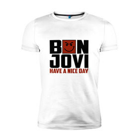 Мужская футболка премиум с принтом Bon Jovi, have a nice day , 92% хлопок, 8% лайкра | приталенный силуэт, круглый вырез ворота, длина до линии бедра, короткий рукав | bon jovi | бон | бон джови | глэм | группа | джови | джон | метал | рок | хард