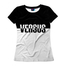 Женская футболка 3D с принтом VERSUS , 100% полиэфир ( синтетическое хлопкоподобное полотно) | прямой крой, круглый вырез горловины, длина до линии бедер | battle | hip hip | rap | versus | батл | версус | реп | хип хоп