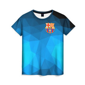 Женская футболка 3D с принтом FC Barcelona blue polygon 2018 , 100% полиэфир ( синтетическое хлопкоподобное полотно) | прямой крой, круглый вырез горловины, длина до линии бедер | fc barcelona | мяч | спорт | футбол | чеппионат 
