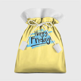Подарочный 3D мешок с принтом Happy Friday , 100% полиэстер | Размер: 29*39 см | friday | пятница | пятница развратница