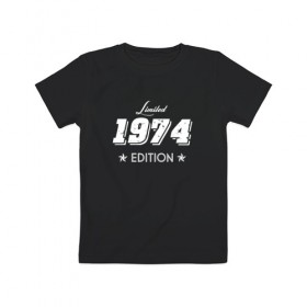Детская футболка хлопок с принтом limited edition 1974 , 100% хлопок | круглый вырез горловины, полуприлегающий силуэт, длина до линии бедер | Тематика изображения на принте: 