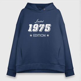 Женское худи Oversize хлопок с принтом limited edition 1975 , френч-терри — 70% хлопок, 30% полиэстер. Мягкий теплый начес внутри —100% хлопок | боковые карманы, эластичные манжеты и нижняя кромка, капюшон на магнитной кнопке | 1975 | день рождения | подарок | праздник