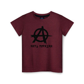Детская футболка хлопок с принтом Анархия , 100% хлопок | круглый вырез горловины, полуприлегающий силуэт, длина до линии бедер | анархия | мать порядка | металл | панк рок | тяжёлый рок