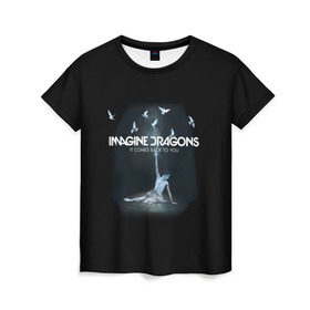 Женская футболка 3D с принтом Imagine, Dragons, девушка , 100% полиэфир ( синтетическое хлопкоподобное полотно) | прямой крой, круглый вырез горловины, длина до линии бедер | dragons | imagine | альтернативный | американская | бэн макки | группа | драгонс | дэн платцман | дэн рейнольдс | имеджин | инди | индирок | поп | рок | уэйн сермон | электроник
