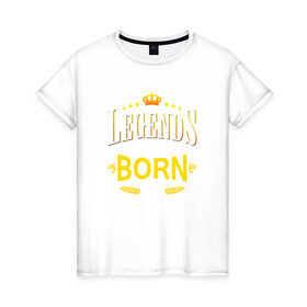 Женская футболка хлопок с принтом Legends are born in april , 100% хлопок | прямой крой, круглый вырез горловины, длина до линии бедер, слегка спущенное плечо | april | апрель | день рождения | подарок | праздник